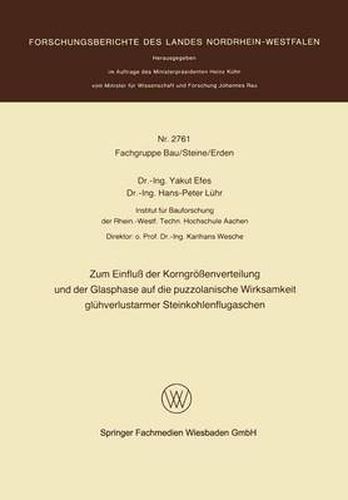 Cover image for Zum Einfluss Der Korngroessenverteilung Und Der Glasphase Auf Die Puzzolanische Wirksamkeit Gluhverlustarmer Steinkohlenflugaschen