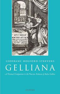 Cover image for Gelliana: A Textual Companion to the Noctes Atticae of Aulus Gellius