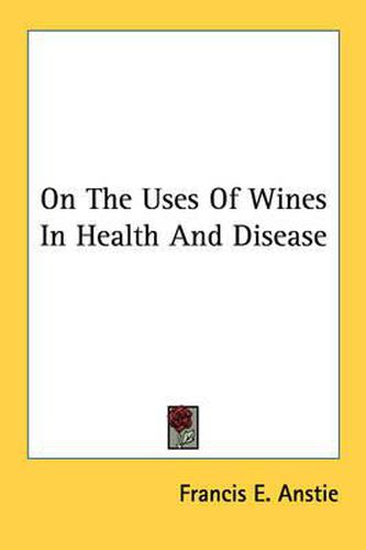 Cover image for On the Uses of Wines in Health and Disease