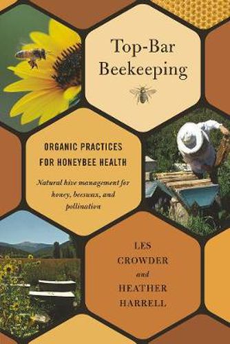 Cover image for Top-Bar Beekeeping: Organic Practices for Honeybee Health