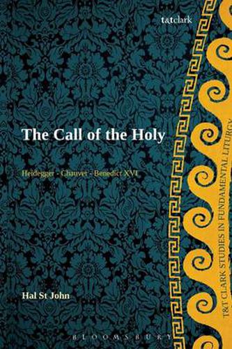 Cover image for The Call of the Holy: Heidegger - Chauvet - Benedict XVI