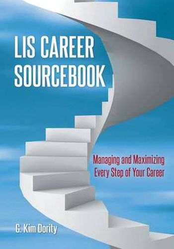Cover image for LIS Career Sourcebook: Managing and Maximizing Every Step of Your Career