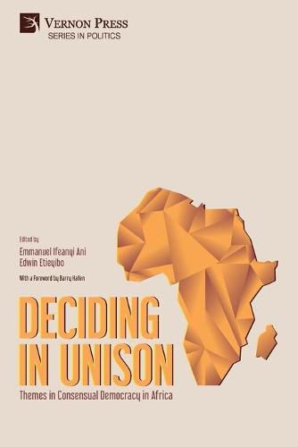 Cover image for Deciding in Unison: Themes in Consensual Democracy in Africa