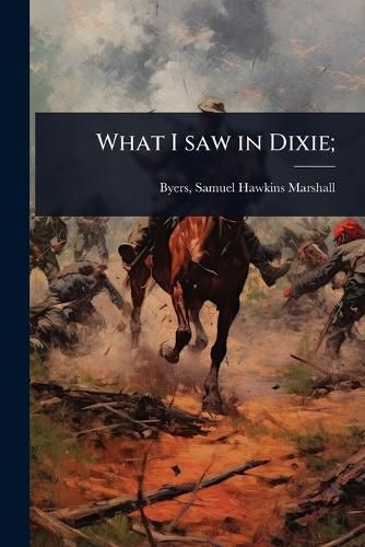 Cover image for What I saw in Dixie;