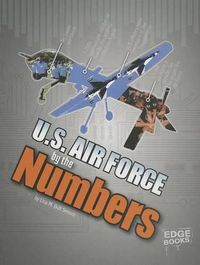 Cover image for U.S. Air Force by the Numbers (Military by the Numbers)
