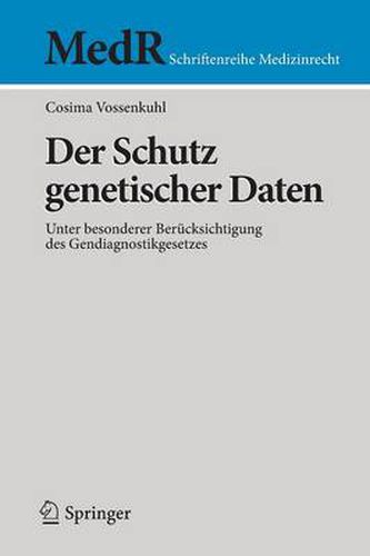 Cover image for Der Schutz genetischer Daten: Unter besonderer Berucksichtigung des Gendiagnostikgesetzes