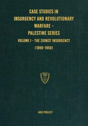 Case Studies in Insurgency and Revolutionary Warfare - Palestine Series