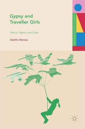 Cover image for Gypsy and Traveller Girls: Silence, Agency and Power