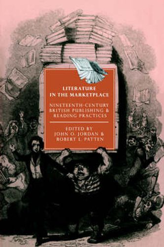 Cover image for Literature in the Marketplace: Nineteenth-Century British Publishing and Reading Practices