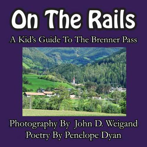 Cover image for On the Rails---A Kid's Guide to Brenner Pass