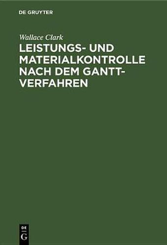 Cover image for Leistungs- Und Materialkontrolle Nach Dem Gantt-Verfahren