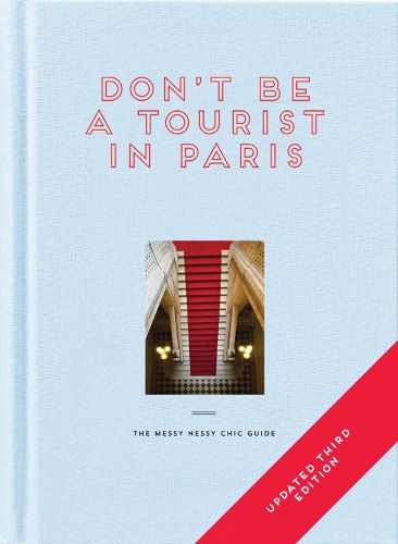 Cover image for Don't be a Tourist in Paris: The Messy Nessy Chic Guide