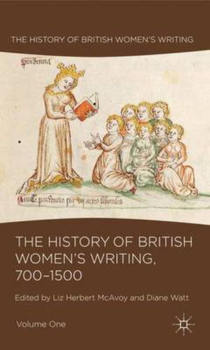 Cover image for The History of British Women's Writing, 700-1500: Volume One