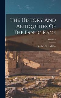 Cover image for The History And Antiquities Of The Doric Race; Volume 2