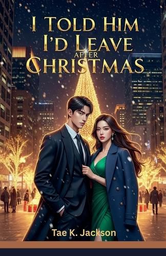 Cover image for I Told Him I'd Leave After Christmas