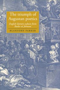 Cover image for The Triumph of Augustan Poetics: English Literary Culture from Butler to Johnson