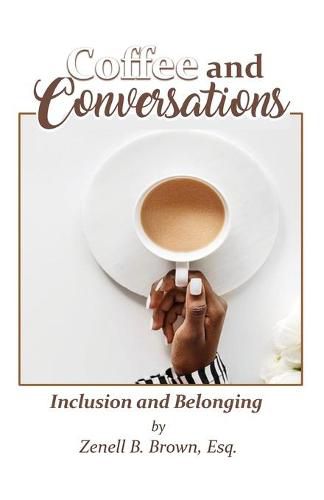 Cover image for Coffee and Conversations: Inclusion and Belonging