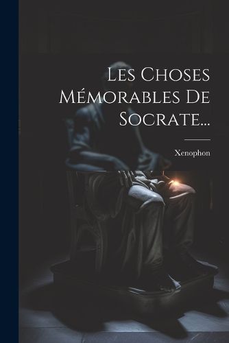 Cover image for Les Choses Memorables De Socrate...
