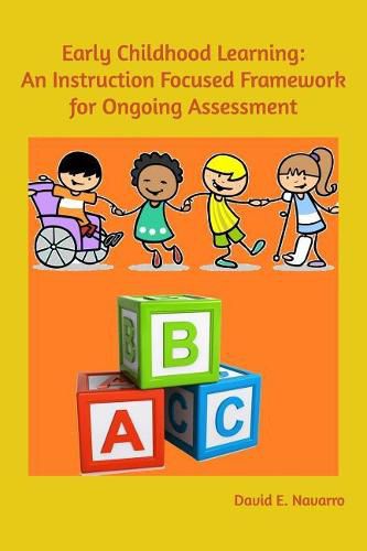 Cover image for Early Childhood Learning: An Instruction Focused Framework for Ongoing Assessment