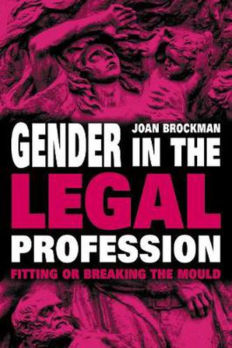 Cover image for Gender in the Legal Profession: Fitting or Breaking the Mould