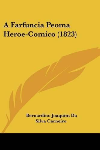 Cover image for A Farfuncia Peoma Heroe-Comico (1823)