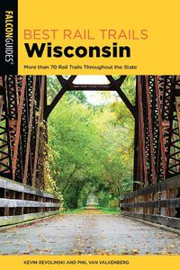 Cover image for Best Rail Trails Wisconsin: More than 70 Rail Trails Throughout the State