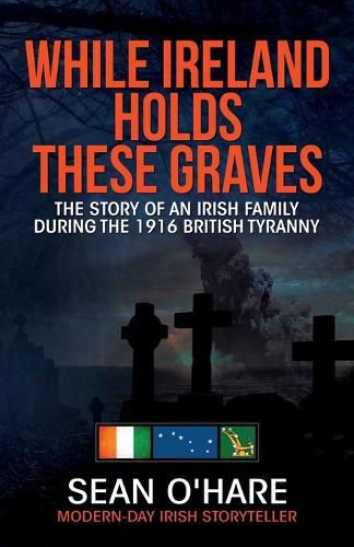 Cover image for While Ireland Holds These Graves