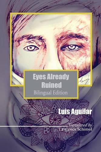 Cover image for Eyes Already Ruined: Los ojos ya deshechos