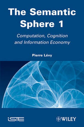 Cover image for The Semantic Sphere: Computation, Cognition and Information Economy
