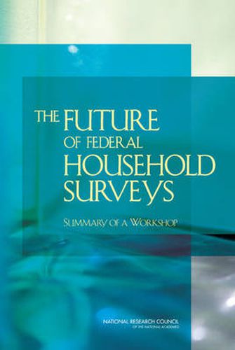 The Future of Federal Household Surveys: A Workshop Summary