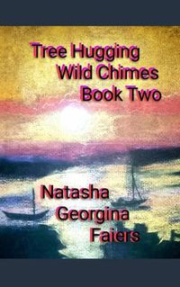 Cover image for Tree Hugging Wild Chimes Book Two