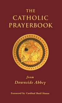 Cover image for The Catholic Prayerbook: from Downside Abbey