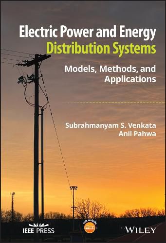 Cover image for Electric Power and Energy Distribution Systems: Mo dels, Methods, and Applications