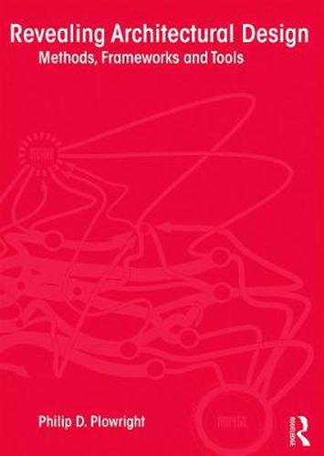 Cover image for Revealing Architectural Design: Methods, Frameworks and Tools