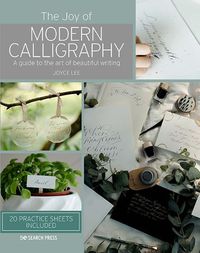 Cover image for The Joy of Modern Calligraphy: A Guide to the Art of Beautiful Writing