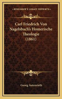 Cover image for Carl Friedrich Von Nagelsbach's Homerische Theologie (1861)