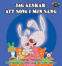 Cover image for I Love to Sleep in My Own Bed: Swedish Edition