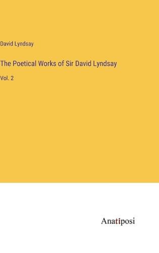 Cover image for The Poetical Works of Sir David Lyndsay