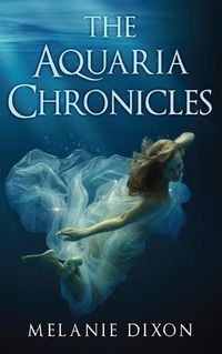 Cover image for The Aquaria Chronicles: Complete Book Series YA Pre-Apocalyptic Light Zombie Adventure Novel for Teens & Adults: Includes Aqua Marine; Aqua Marine Biologist; Aqua Mariner + The Cure Short Story