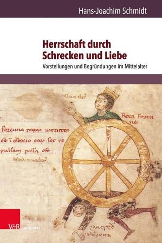 Cover image for Herrschaft Durch Schrecken Und Liebe: Vorstellungen Und Begrundungen Im Mittelalter