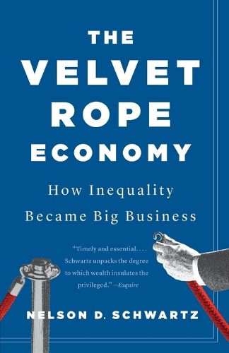 Cover image for The Velvet Rope Economy: How Inequality Became Big Business