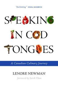 Cover image for Speaking in Cod Tongues: A Canadian Culinary Journey