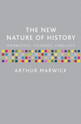 Cover image for The New Nature of History: Knowledge, Evidence, Language