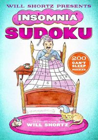 Cover image for Will Shortz Presents Insomnia Sudoku: 200 Can't Sleep Puzzles
