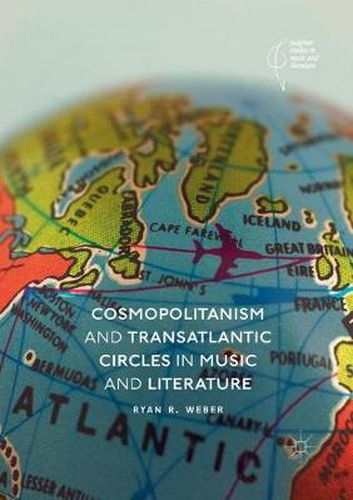 Cover image for Cosmopolitanism and Transatlantic Circles in Music and Literature