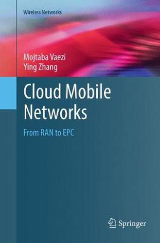 Cover image for Cloud Mobile Networks: From RAN to EPC