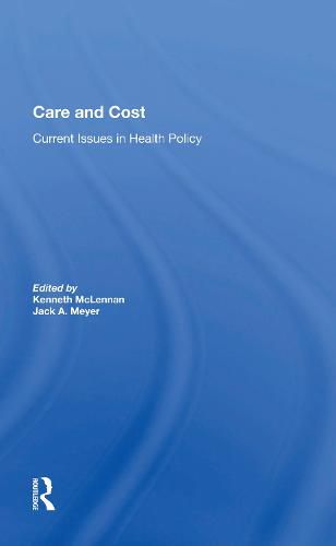 Care And Cost: Current Issues In Health Policy