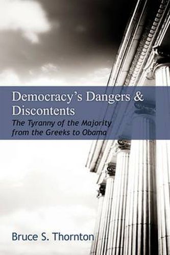Democracy's Dangers & Discontents: The Tyranny of the Majority  from the Greeks to Obama