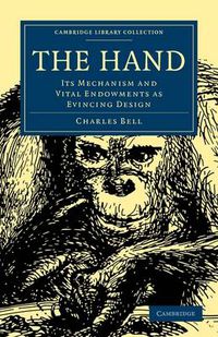 Cover image for The Hand: Its Mechanism and Vital Endowments as Evincing Design