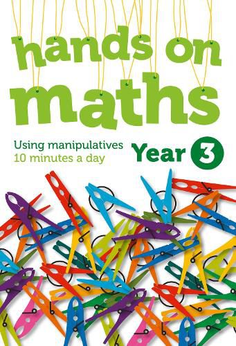 Cover image for Year 3 Hands-on maths: 10 Minutes of Concrete Manipulatives a Day for Maths Mastery